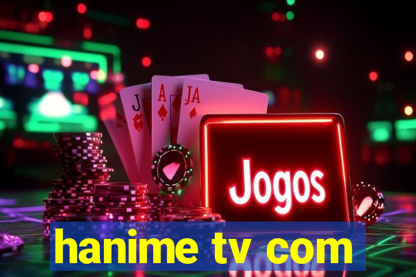 hanime tv com